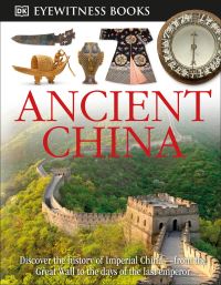 Book Cover for Ancient China by Arthur Cotterell, Alan Hills, Geoff Brightling