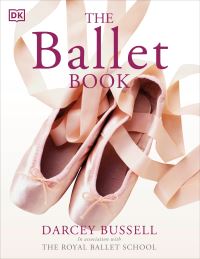 Book Cover for The Ballet Book by DARCEY BUSSELL