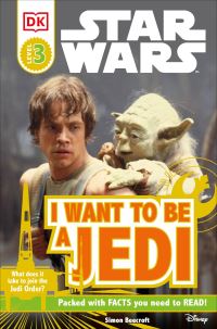 Book Cover for DK Readers L3: Star Wars: I Want To Be A Jedi by Ryder Windham, Simon Beecroft