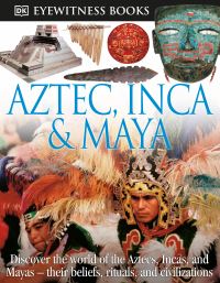 Book Cover for DK Eyewitness Books: Aztec, Inca & Maya by DK