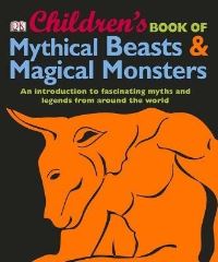 Book Cover for Children's Book of Mythical Beasts and Magical Monsters by DK
