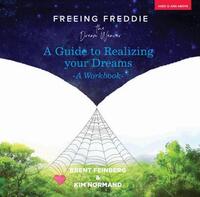 Book Cover for Freeing Freddie The Dream Weaver - A Workbook by Brent Feinberg, Kim Normand