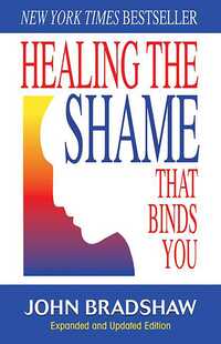 Book Cover for Healing the Shame That Binds You by John Bradshaw
