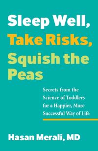 Book Cover for Sleep Well, Take Risks, Squish the Peas by Hasan Merali
