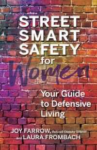Book Cover for Street Smart Safety for Women by Joy Farrow, Laura Frombach