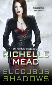Book Cover for Succubus Shadows by Richelle Mead
