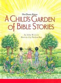 Book Cover for A Child's Garden of Bible Stories (Hb) by Arthur W Gross