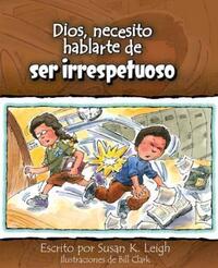 Book Cover for Dios, Necesito Hablarte Deser Irrespetuoso by Susan K Leigh