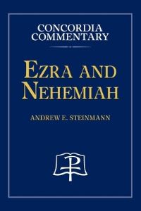 Book Cover for Ezra and Nehemiah - Concordia Commentary by Andrew Steinmann