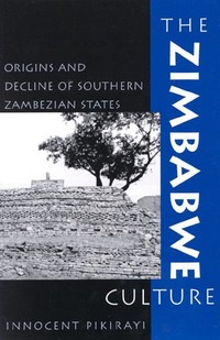 Book Cover for The Zimbabwe Culture by Innocent Pikirayi