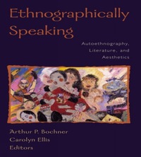 Book Cover for Ethnographically Speaking by Arthur P Bochner, Carolyn Ellis