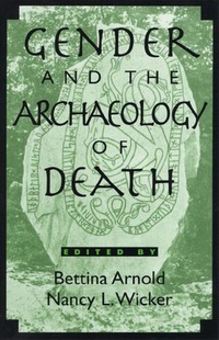 Book Cover for Gender and the Archaeology of Death by Bettina Arnold, Nancy L Wicker
