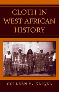 Book Cover for Cloth in West African History by Colleen E Kriger