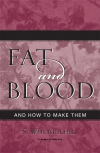 Book Cover for Fat and Blood and How to Make Them by S Weir Mitchell