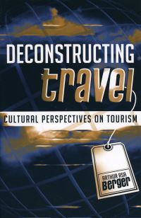 Book Cover for Deconstructing Travel by Arthur Asa Berger