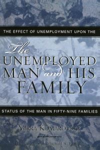 Book Cover for The Unemployed Man and His Family by Mirra Komarovsky