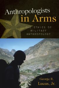 Book Cover for Anthropologists in Arms by George R Lucas