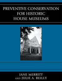 Book Cover for Preventive Conservation for Historic House Museums by Jane Merritt, Julie A Reilly