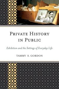 Book Cover for Private History in Public by Tammy S Gordon