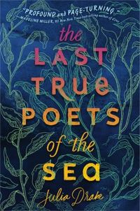 Book Cover for The Last True Poets of the Sea by Julia Drake