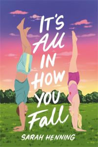 Book Cover for It's All in How You Fall by Sarah Henning