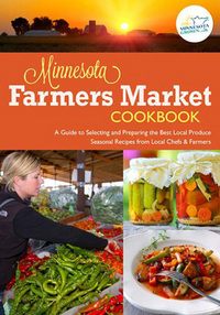 Book Cover for Minnesota Farmers Market Cookbook by Tricia Cornell