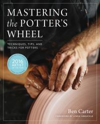 Book Cover for Mastering the Potter's Wheel by Ben Carter