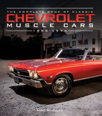 Book Cover for The Complete Book of Classic Chevrolet Muscle Cars by Mike Mueller