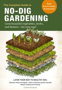 Book Cover for The Complete Guide to No-Dig Gardening by Charlie Nardozzi