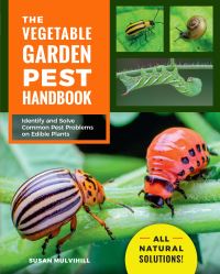 Book Cover for The Vegetable Garden Pest Handbook by Susan Mulvihill