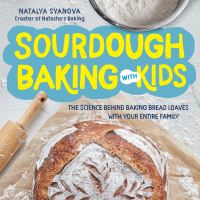 Book Cover for Sourdough Baking With Kids by Natalya Syanova