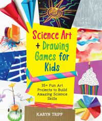 Book Cover for Science Art and Drawing Games for Kids by Karyn Tripp