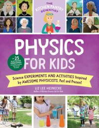 Book Cover for Physics for Kids by Liz Lee Heinecke