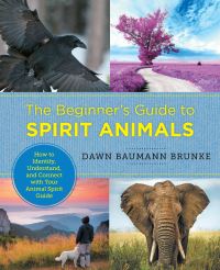 Book Cover for Beginner's Guide to Spirit Animals by Dawn Baumann Brunke