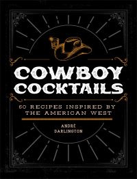 Book Cover for Cowboy Cocktails by André Darlington