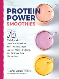Book Cover for Protein Power Smoothies by Heather DiBiasi