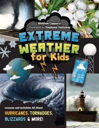 Book Cover for Extreme Weather for Kids by Matthew Cappucci