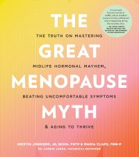 Book Cover for The Great Menopause Myth by Kristin Johnson, Maria Claps