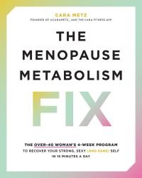 Book Cover for The Menopause Metabolism Fix by Cara Metz