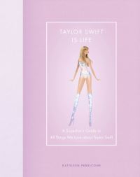 Book Cover for Taylor Swift Is Life by Kathleen Perricone