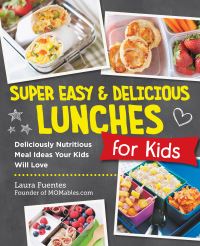 Book Cover for Super Easy and Delicious Lunches for Kids by Laura Fuentes
