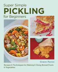 Book Cover for Super Simple Pickling for Beginners by Grace Parisi