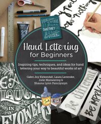 Book Cover for Hand Lettering for Beginners by Gabri Joy Kirkendall, Laura Lavender, Julie Manwaring, Shauna Lynn Panczyszyn