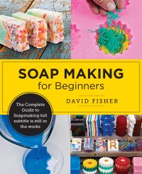 Book Cover for Soap Making for Beginners by David Fisher