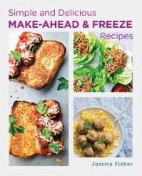 Book Cover for Simple and Delicious Make Ahead and Freeze Recipes by Jessica Fisher