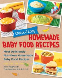 Book Cover for Quick and Easy Homemade Babyfood Recipes by Karin Knight, Tina Ruggiero