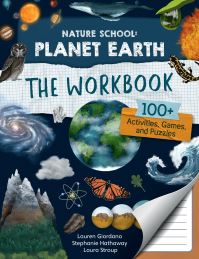 Book Cover for Nature School: Planet Earth: The Workbook by Lauren Giordano, Laura Stroup, Stephanie Hathaway