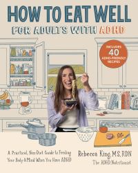 Book Cover for How to Eat Well for Adults With ADHD by Rebecca Marie King