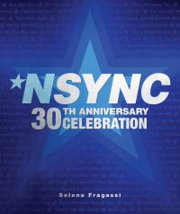 Book Cover for NSYNC 30th Anniversary Celebration by Selena Fragassi