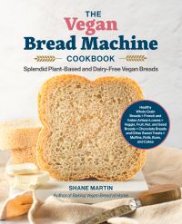 Book Cover for The Vegan Bread Machine Cookbook by Shane Martin